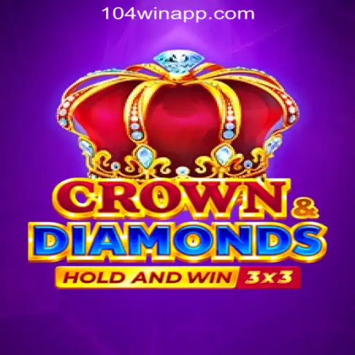 Discover the Thrilling World of CrownDiamonds on 104Win.com Oficial Slots Brasil