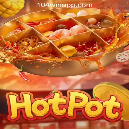Exploring Hotpot: A Unique Gaming Experience with 104Win.com Oficial Slots Brasil #1