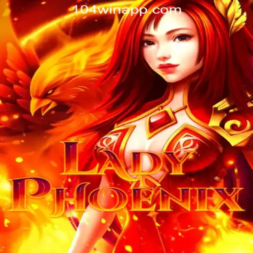 Unveiling LadyPhoenix: The Thrilling Adventure at 104Win.com Oficial Slots Brasil #1