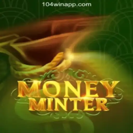 Discover MoneyMinter: The Premier Choice for 104Win.com Oficia Slots Brasil #1