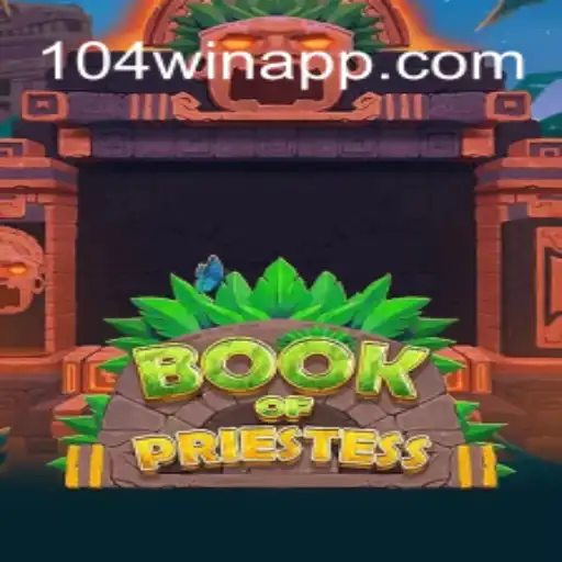 Exploring the Mystical World of BookOfPriestess at 104Win.com Oficial Slots Brasil #1